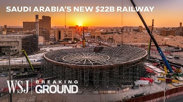 Saudi Arabia’s Race to Build a $22B Railway in the Desert | WSJ Breaking Ground