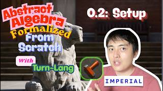 Setup: 00.2 Abstract Algebra formalized from scratch with Turn-Lang