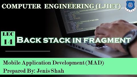 Lec-14_Back Stack in Fragment | Mobile Application Development | Computer Engineering
