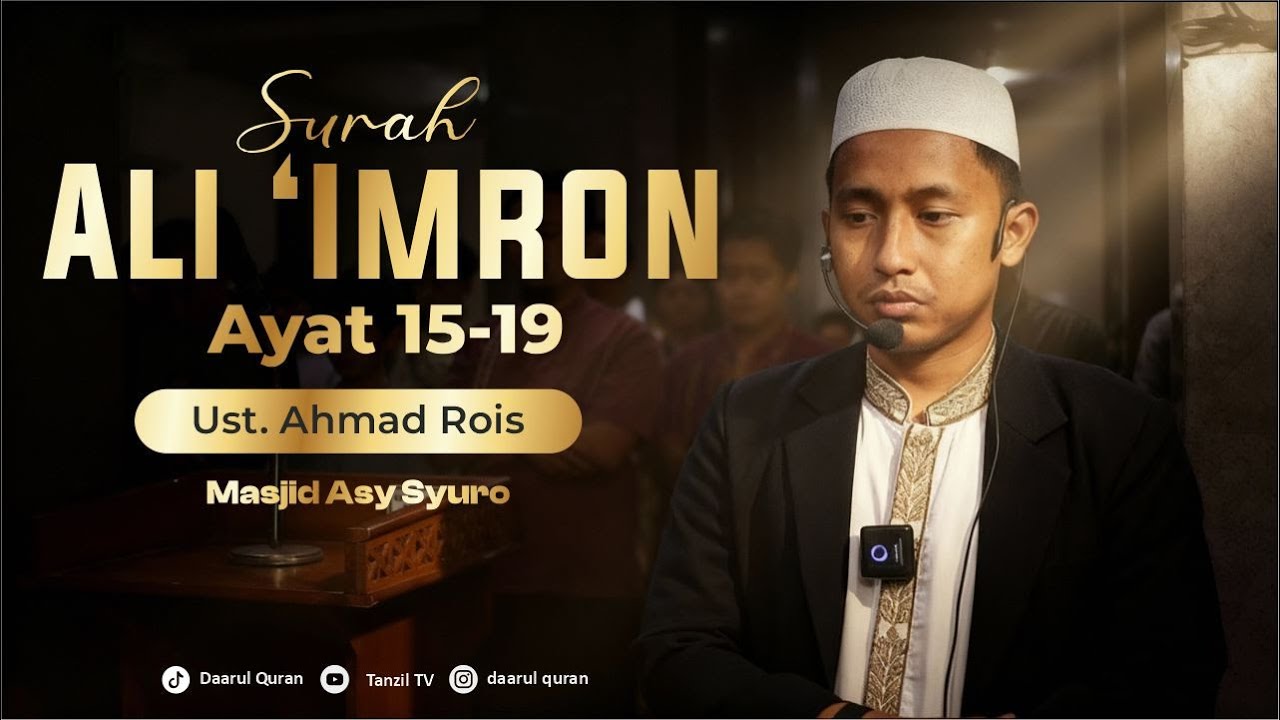 Surah Ali 'Imron 15-19 | Ust. Ahmad Rois