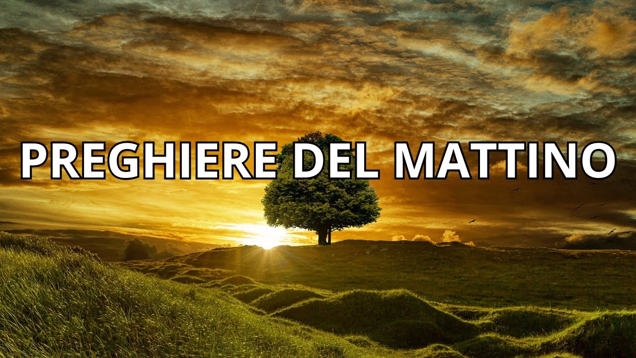 Preghiere Del Mattino - YouTube