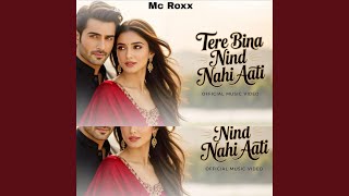 Tere Bina Nind Nahi Aati