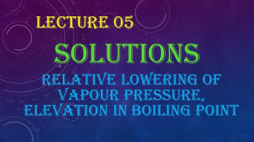 COLLIGATIVE PROPERTY | SOLUTIONS | CHAPTER 2 | LECTURE 05 | MY CHEM CORNER