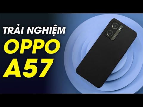 Video Trải nghiệm OPPO A57: Cấu hình không cao, nhưng sẽ... - youtube