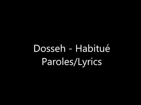 Dosseh   Habitué Paroles/Lyrics