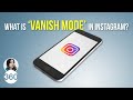 What Is Instagram’s Vanish Mode and How to Use It: All You Need to Know