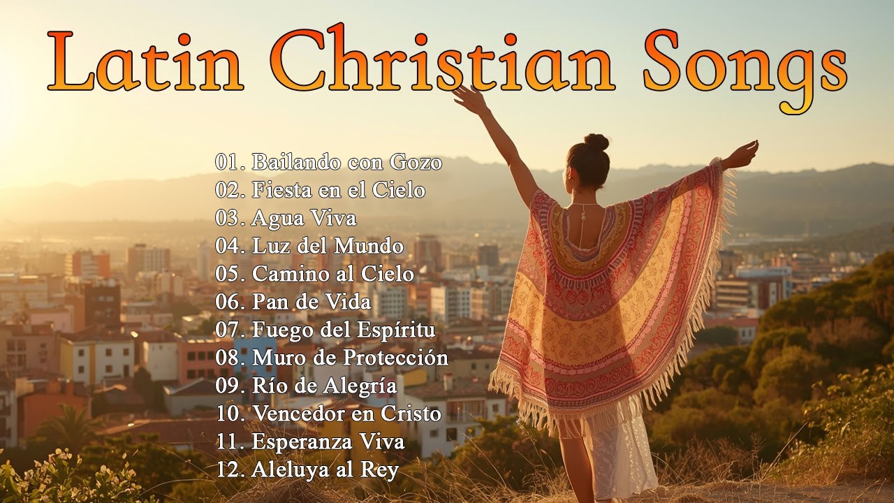 Christian Songs | Latin Christian Music Playlist – Best Morning Worship & Wake-Up Music