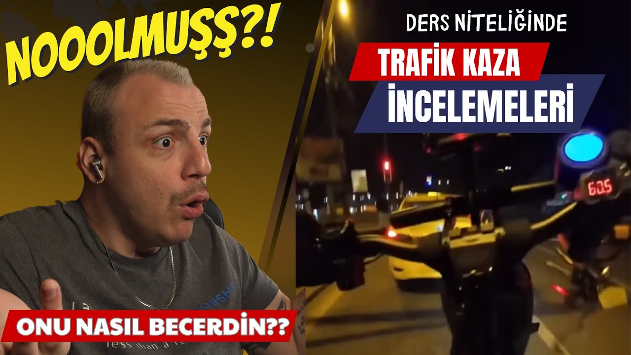 ONU NASIL BECERDİN?! | NOOLMUŞŞŞ?! Bir kaza inceleme serisi