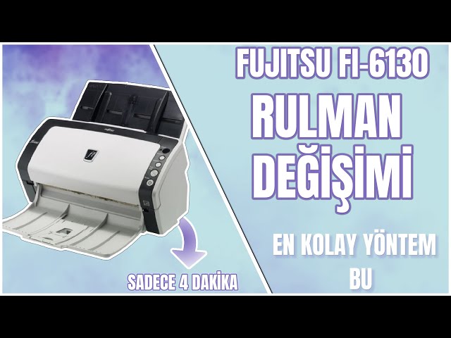 FUJITSU FI-6130 Rulman Değişimi / 4 Dakikada Kolay Değişim - YouTube