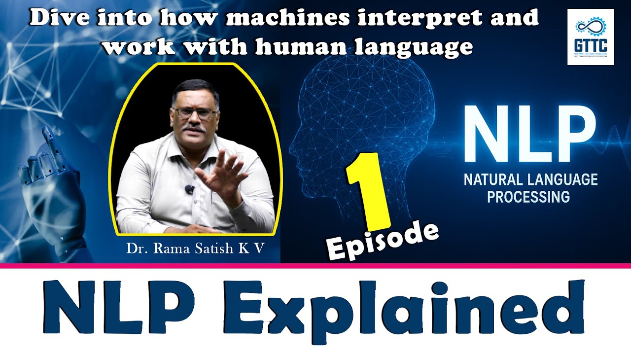 NLP Explained | Episode 1 | Understanding Natural Language Processing | GTTC | 