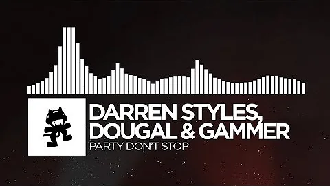 Darren Styles, Dougal & Gammer - Party Don't Stop [Monstercat Release]