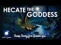 Bedtime Sleep Stories | 🌙 Hecate the Goddess of the Moon & Witches 🧙‍♀️| Greek Mythology Sleep Story