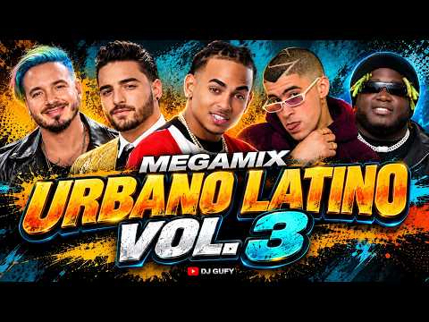 MEGAMIX URBANO LATINO VOL. 3 🔥 Bad Bunny, J Balvin, Maluma, Ozuna, Sech