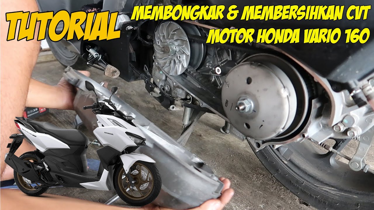 TUTORIAL MEMBONGKAR DAN MEMBERSIHKAN CVT HONDA VARIO 160 !