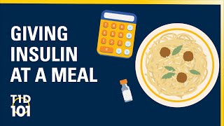 U-M Type 1 Diabetes 101 | Module 5 | Giving Insulin at a Meal