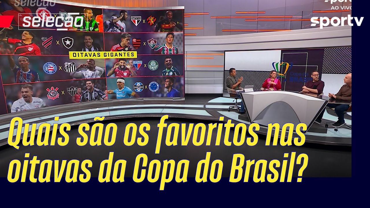 ANÁLISE SORTEIO DAS OITAVAS DE FINAL DA COPA DO BRASIL | Seleção sportv ...