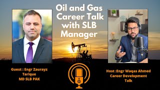 What are Oil and Gas Job Career Secrets  | Podcast with SLB Managing Director |