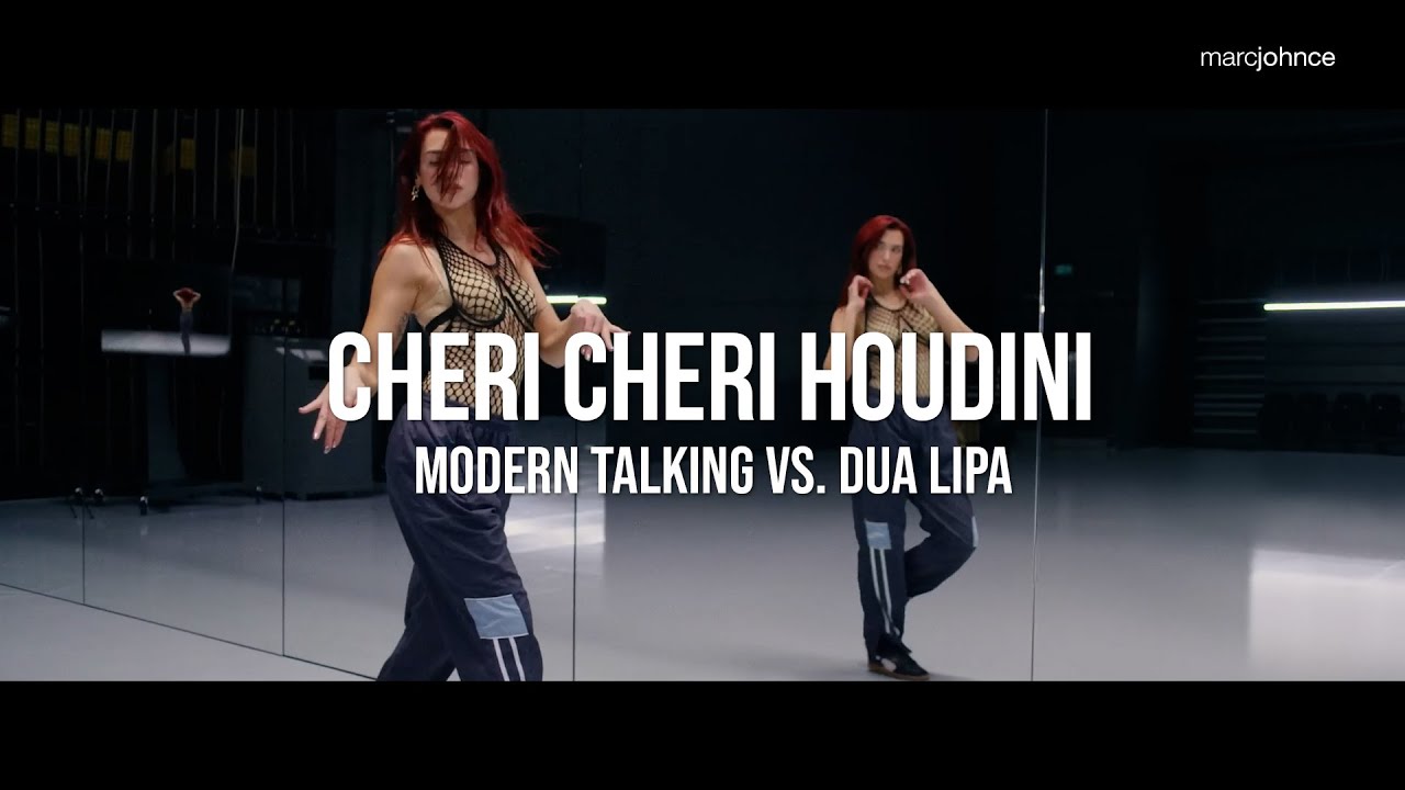 Cheri Cheri Houdini [Modern Talking Vs. Dua Lipa] (Marc Johnce Mashup)