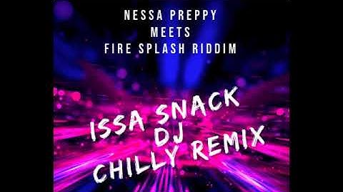 Thumbnail of Nessa Preppy - Issa Snack Meets Fire Splash Riddim Dj Chilly Soca Remix