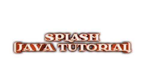 Splash (JAVA TUTORIAL)