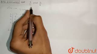 Add: (5)/(12)and(3)/(8)  | 7 | RATIONAL NUMBERS  | MATHS | ICSE | Doubtnut