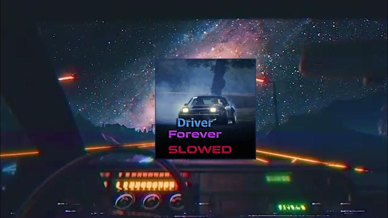 Drive Forever.