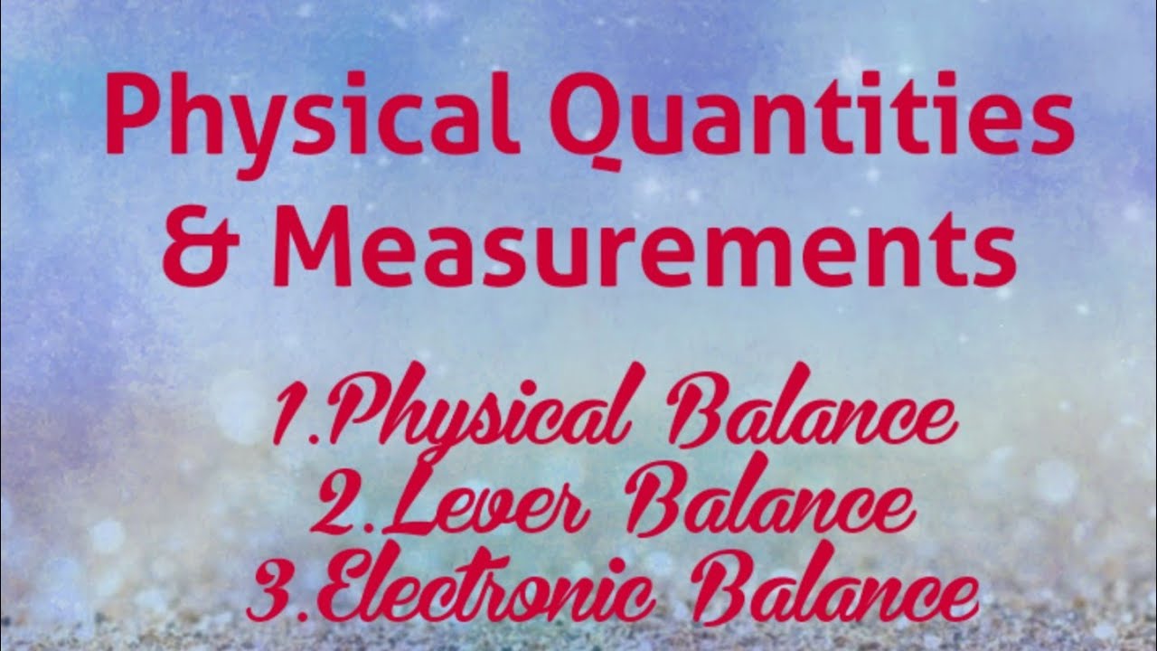 Define Physical Balance.Define Lever Balance And Electronic Balance in