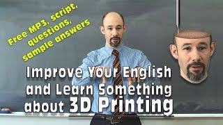 Celebrity (#16) 3D Printing - improve your English - free script, listening questions and answers Wealth