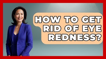 How To Get Rid Of Eye Redness? - Optometry Knowledge Base