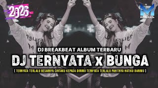 Download lagu DJ BREAKBEAT ALBUM TERBARU 2026 - DJ TERNYATA x DALAM DIAM AKU MENCINTAIMU x BUNGA