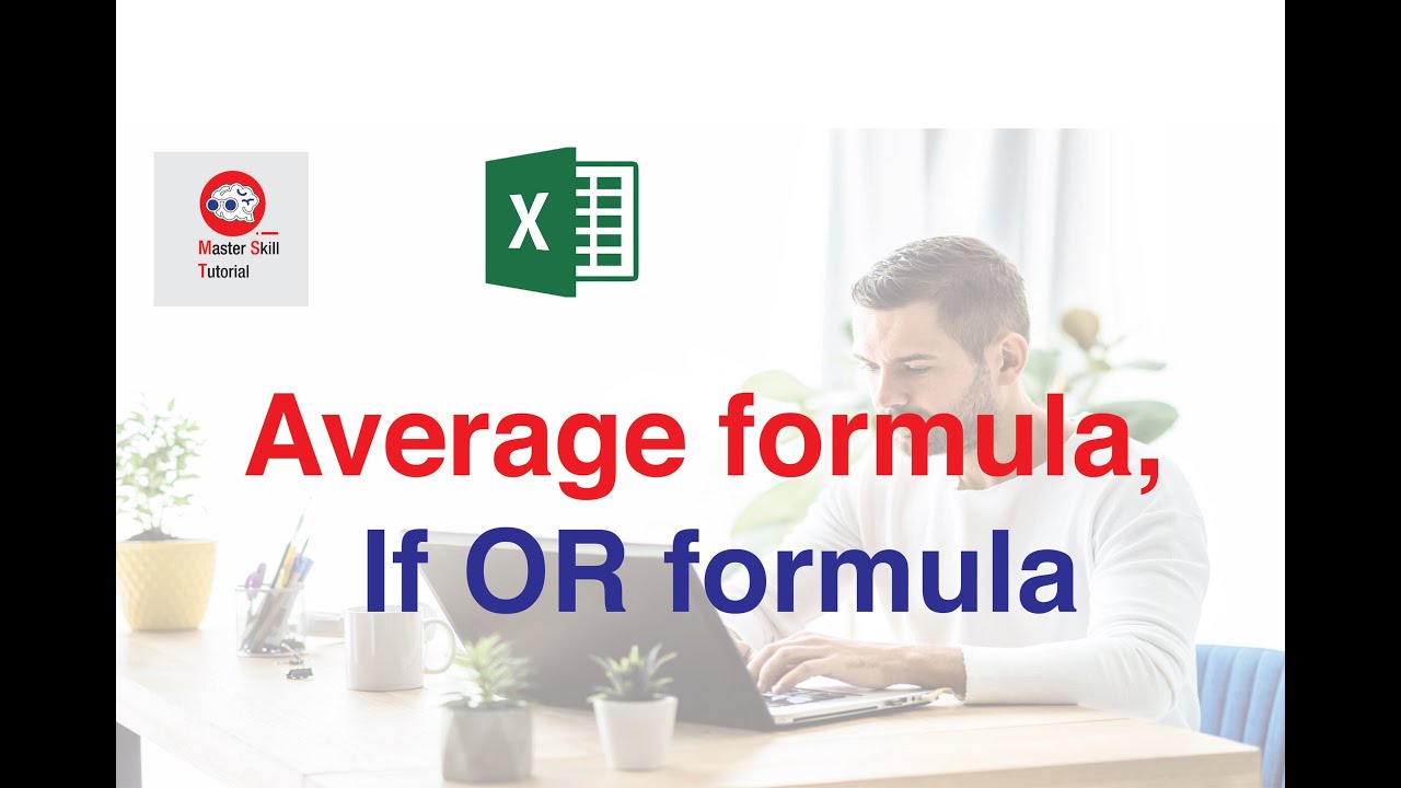 Excel Average Formula & IF OR Formula Explained | Excel for Beginners ...