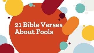 21 Bible Verses About Fools