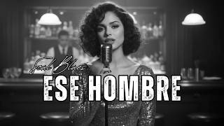 Ese Hombre Spanish Soul Blues Layah Noir Alma Oscura