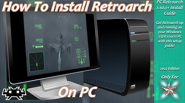 [PC/ROG Ally] Retroarch Install/Set Up Guide - Retroarch Version 1.15+