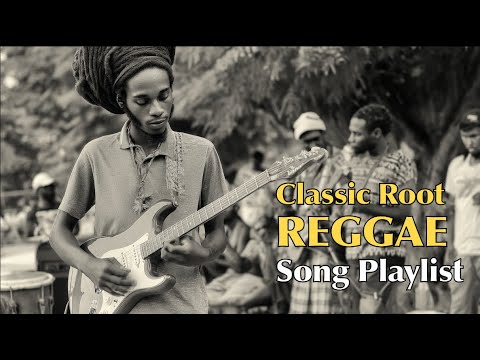 Classic Roots Reggae Playlist 2025 Best Old School Jamaican Reggae Songs