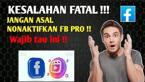 JANGAN ASAL MENONAKTIFKAN FB PRO ! INI DIA BEBERAPA RESIKONYA 