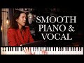 1 Hour Smooth Live Piano &amp; Vocal Performance Compilation