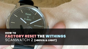How to Factory Reset the Withings ScanWatch 2 / Nova / Light