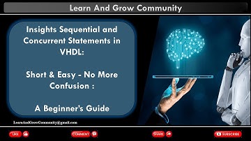 VHDL Basics : How Sequential and Concurrent Statements works in VHDL | [For Beginner’s]