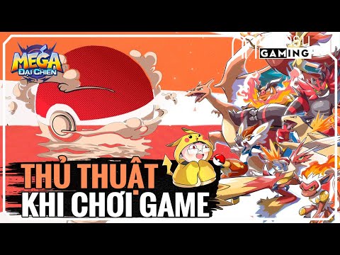 Những Lưu Ý và Thủ Thuật Quan trọng Mega Đại Chiến - MoonSu