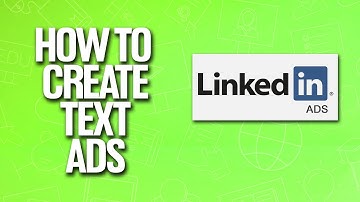 How To Create Text Ads With LinkedIn Ads Tutorial