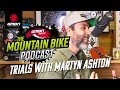 Should Trials Riding Be Compulsory? With Martyn Ashton | The GMBN Podcast Ep. 27