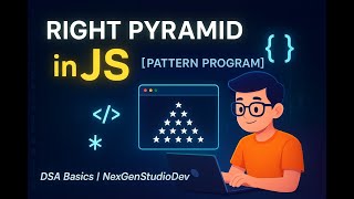 DSA Basics: Print Right Half Star Pyramid in JavaScript