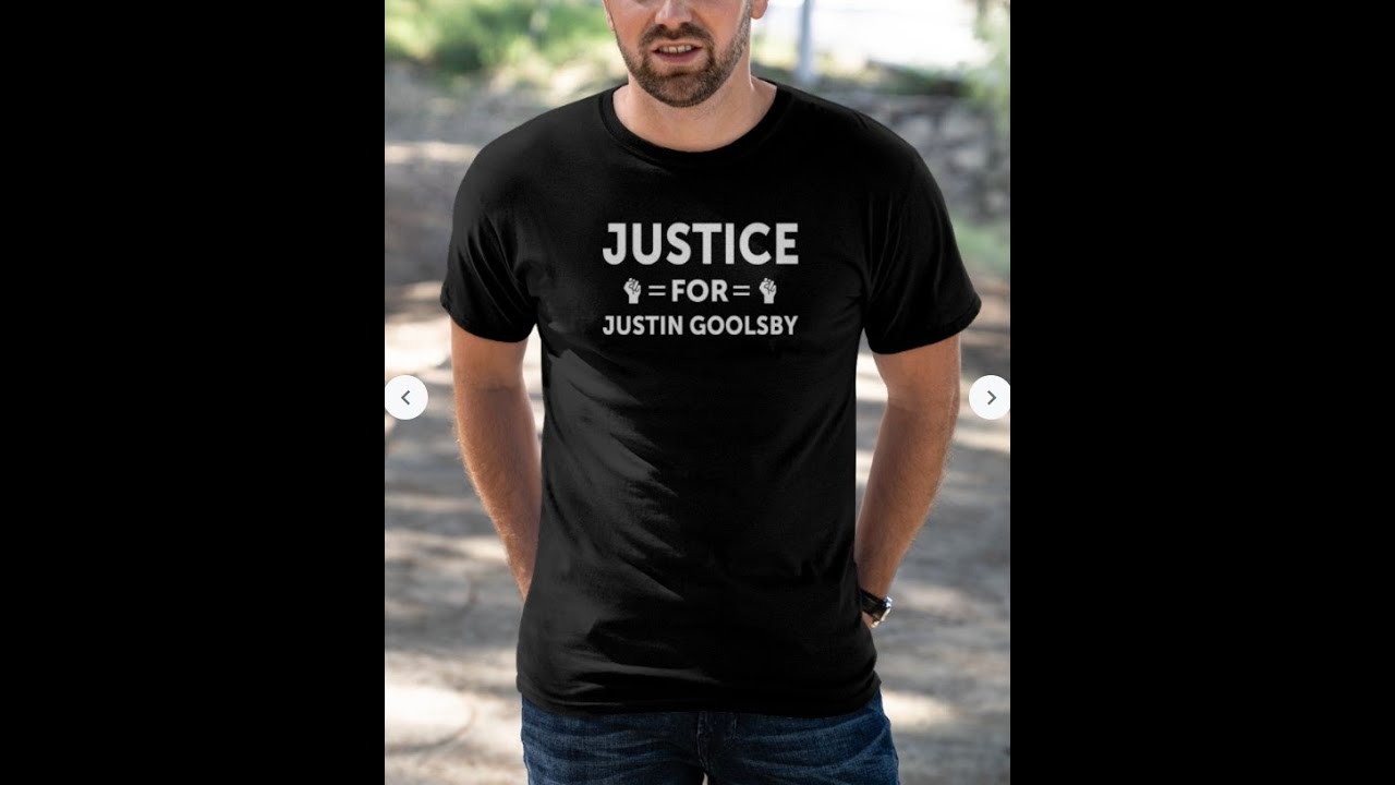 Justice for Justin Goolsby T Shirt - YouTube