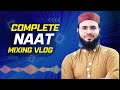 Complete naat mixing vlog by jaq studio vlogs  how to mix naat