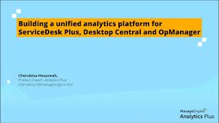 Building a unified analytics platform for ServiceDesk Plus, Desktop Central and OpManager
