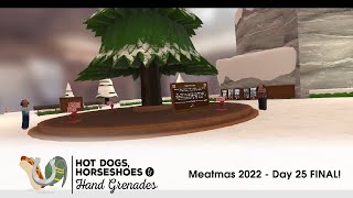 Hot Dogs, Horseshoes, & Hand Grenades (HTC Vive): Meatmas 2022 - Day 25 FINAL!
