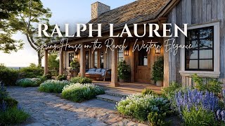 Rustic Spring House on the Ranch  Western Elegance in Ralph Lauren Home Design
