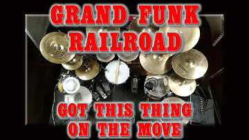 Grand Funk Railroad - Got this thing on the move (drum cover)