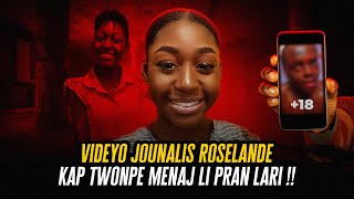 ANN GADE: VIDEO JOUNALIS ROSELANDE KAP TWONPE MENNAJ LI PRAN LARI | Haitian Stars Media